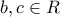 b, c\in R