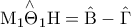 \displaystyle{ 
\mathop {{\rm M}_1 \Theta _1 {\rm H}}\limits^ \wedge   = \hat {\rm B} - \hat \Gamma  
}