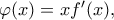 \varphi (x)=xf'(x),