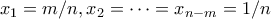 x_1 = m/n, x_2 = \cdots = x_{n-m} = 1/n