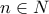 \displaystyle n\in N