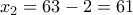 x_2=63-2=61
