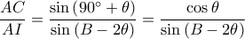 \displaystyle \frac{AC}{AI}=\frac{\sin \left ( 90^\circ+\theta \right )}{\sin \left ( B-2\theta \right )}=\frac{\cos \theta }{\sin \left ( B-2\theta \right )}