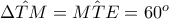 \hat{\Delta TM}=\hat{MTE}=60^{o}