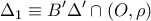 \displaystyle{\Delta _{1}\equiv B'\Delta '\cap \left ( O,\rho \right )}