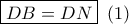 \boxed{DB = DN}\,\,\left( 1 \right)