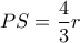 \displaystyle{PS = \frac{4}{3} r}