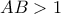 AB>1