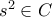s^2 \in C