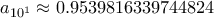 a_{10^1} \approx 0.9539816339744824 a_{10^1} \approx 0.9539816339744824