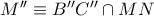 {M}''\equiv {B}''{C}''\cap MN {M}''\equiv {B}''{C}''\cap MN