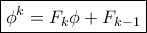 \boxed {\phi ^k = F_k\phi + F_{k-1}}