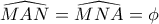 \displaystyle{\widehat{MAN}=\widehat{MNA}=\phi} \displaystyle{\widehat{MAN}=\widehat{MNA}=\phi}