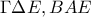 \Gamma \Delta E, BAE
