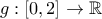 g:[0,2]\rightarrow \mathbb{R}
