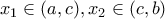 x_1 \in (a,c),x_2\in (c,b)