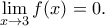\displaystyle{\mathop {\lim }\limits_{x \to 3} f(x) = 0}.