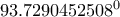 93.7290452508^0
