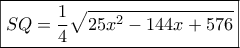 \boxed{SQ = \frac{1}{4}\sqrt {25{x^2} - 144x + 576} }