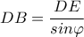 DB=\dfrac{DE}{sin\varphi}