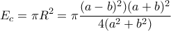 \displaystyle E_{c}=\pi R^{2}=\pi \frac{(a-b)^{2})(a+b)^{2}}{4(a^{2}+b^{2})}