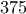 375