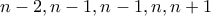 n-2,n-1,n-1,n,n+1