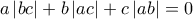 a\left| {bc} \right| + b\left| {ac} \right| + c\left| {ab} \right| = 0