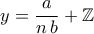 \displaystyle{y=\dfrac{a}{n\,b}+\mathbb{Z}}