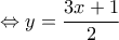 \displaystyle{\Leftrightarrow y=\frac{3x+1}{2}}