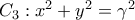 {C_3}:{x^2} + {y^2} = {\gamma ^2}