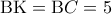 {\rm B}{\rm K} = {\rm B}C = 5