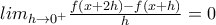 lim_{h\rightarrow0^{+}}\frac{f(x+2h)-f(x+h)}{h}=0