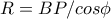 R=BP/cos\phi