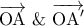 \displaystyle{\overrightarrow {{\rm O}{\rm A}} {\text{  \&   }}\overrightarrow {{\rm O}{\rm A}'} }