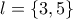 l=\left \{ 3,5 \right \}