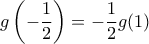 g\left(-\displaystyle\frac{1}{2}\right)=-\displaystyle\frac{1}{2}g(1)