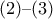 (2) &ndash; (3)
