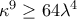 \kappa^{9}\geq64\lambda^{4}