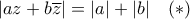 \displaystyle{|az+b\overline z|=|a|+|b|\quad (*)}
