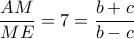 \dfrac{AM}{ME}=7=\dfrac{b+c}{b-c}