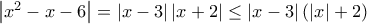 \left|x^2-x-6\right|=\left|x-3\right|\left|x+2\right|\le \left|x-3\right|\left(\left|x\right|+2\right)