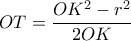 OT=\dfrac{OK^2-r^2}{2OK}