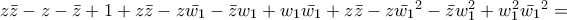 z\bar {z}-z-\bar {z}+1+z\bar {z}-z\bar {w_1}-\bar {z}w_1+w_1\bar {w_1}+z\bar {z}-z\bar{w_1}^{2}-\bar {z}w_1^{2}+w_1^{2}\bar {w_1}^{2}=