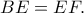 BE=EF.