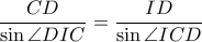 \dfrac{CD}{\sin \angle DIC}=\dfrac{ID}{\sin \angle ICD}