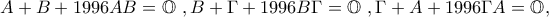 \displaystyle{A +B+1996AB=\mathbb{O} \,\, , B+\Gamma+1996B\Gamma =\mathbb{O} \,\, , \Gamma +A+1996\Gamma A=\mathbb{O} } ,