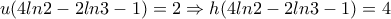 u(4ln2-2ln3-1)=2\Rightarrow h(4ln2-2ln3-1)=4