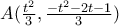 A(\frac{t^{2}}{3},\frac{-t^{2}-2t-1}{3})