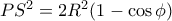 PS^2=2R^2(1-\cos\phi)